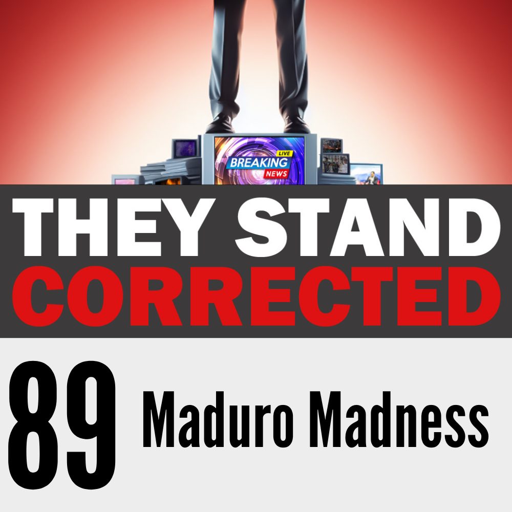 Episode 89: Maduro Madness