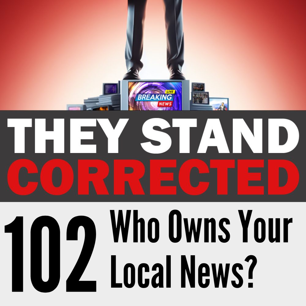 Episode 102: Who Owns Your Local News?