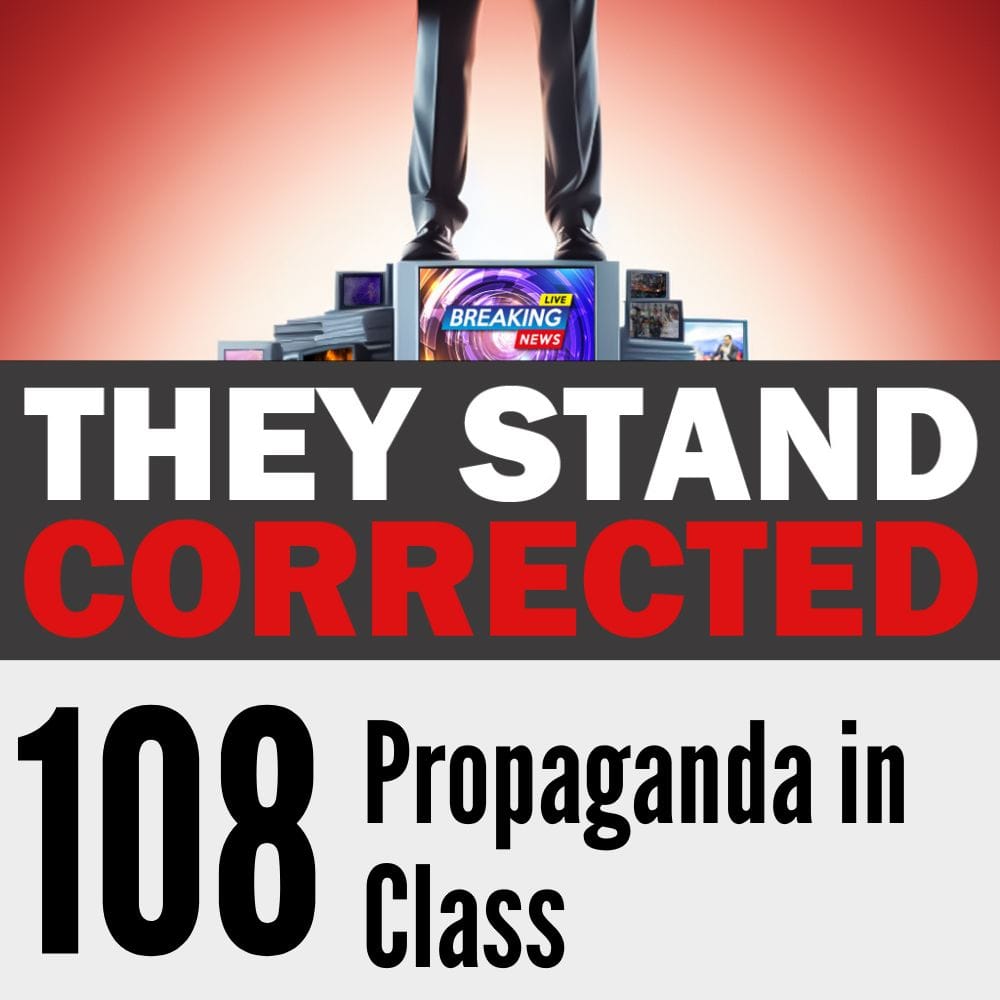 Episode 108: Propaganda in Class
