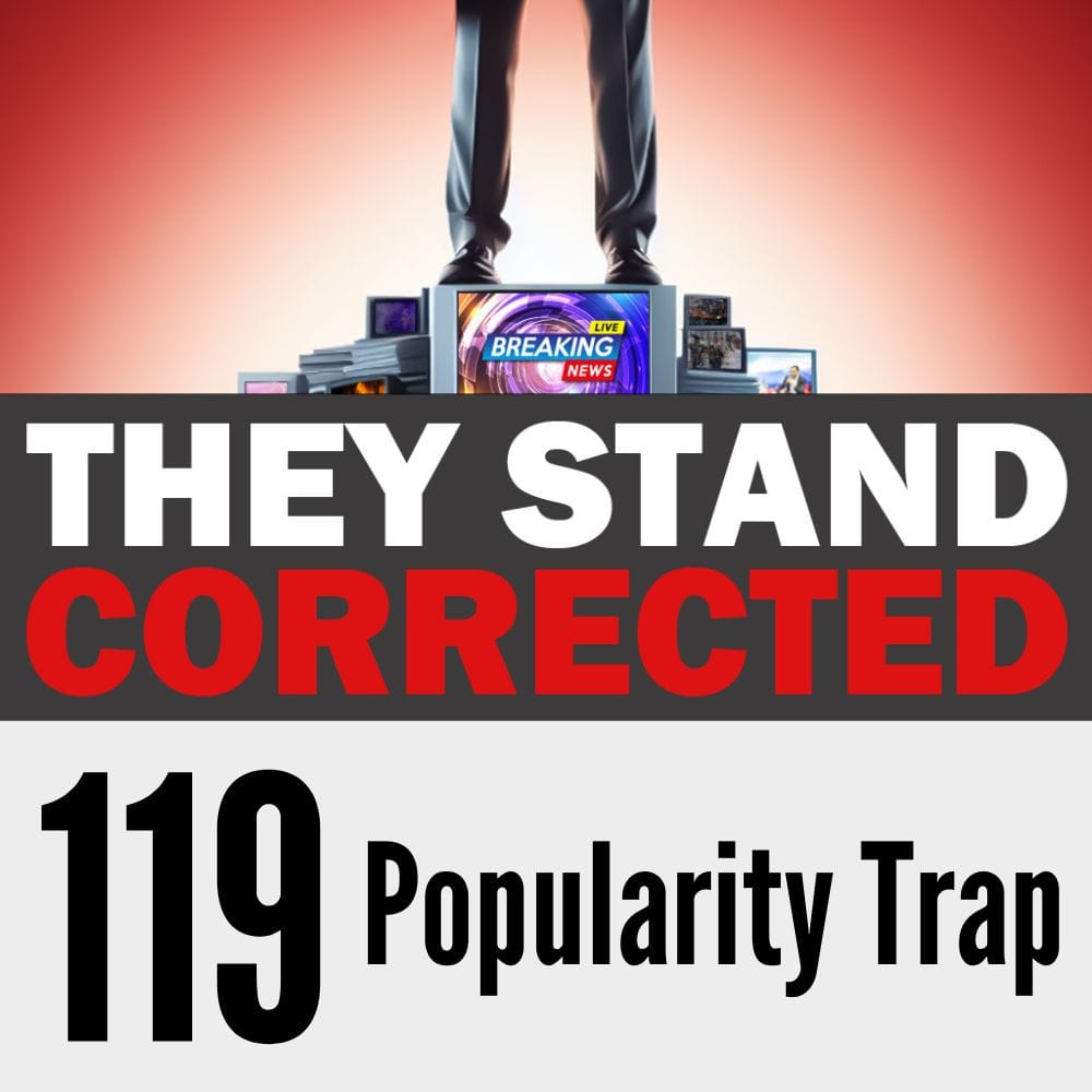 Episode 119: Popularity Trap