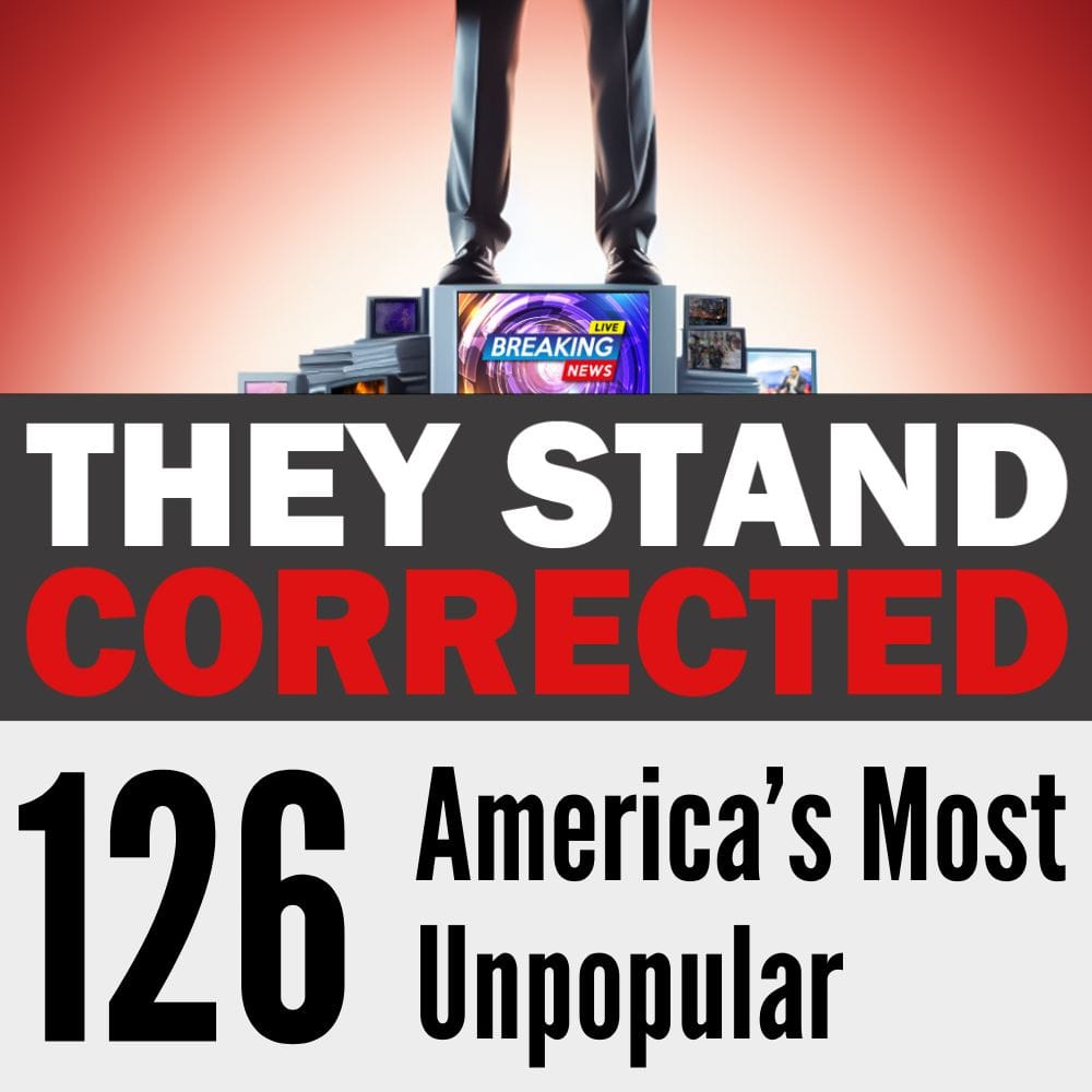 Episode 126: America’s Most Unpopular
