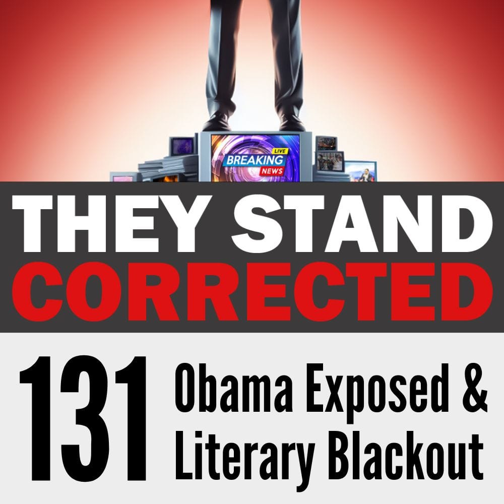 Episode 131: Obama Exposed & Literary Blackout