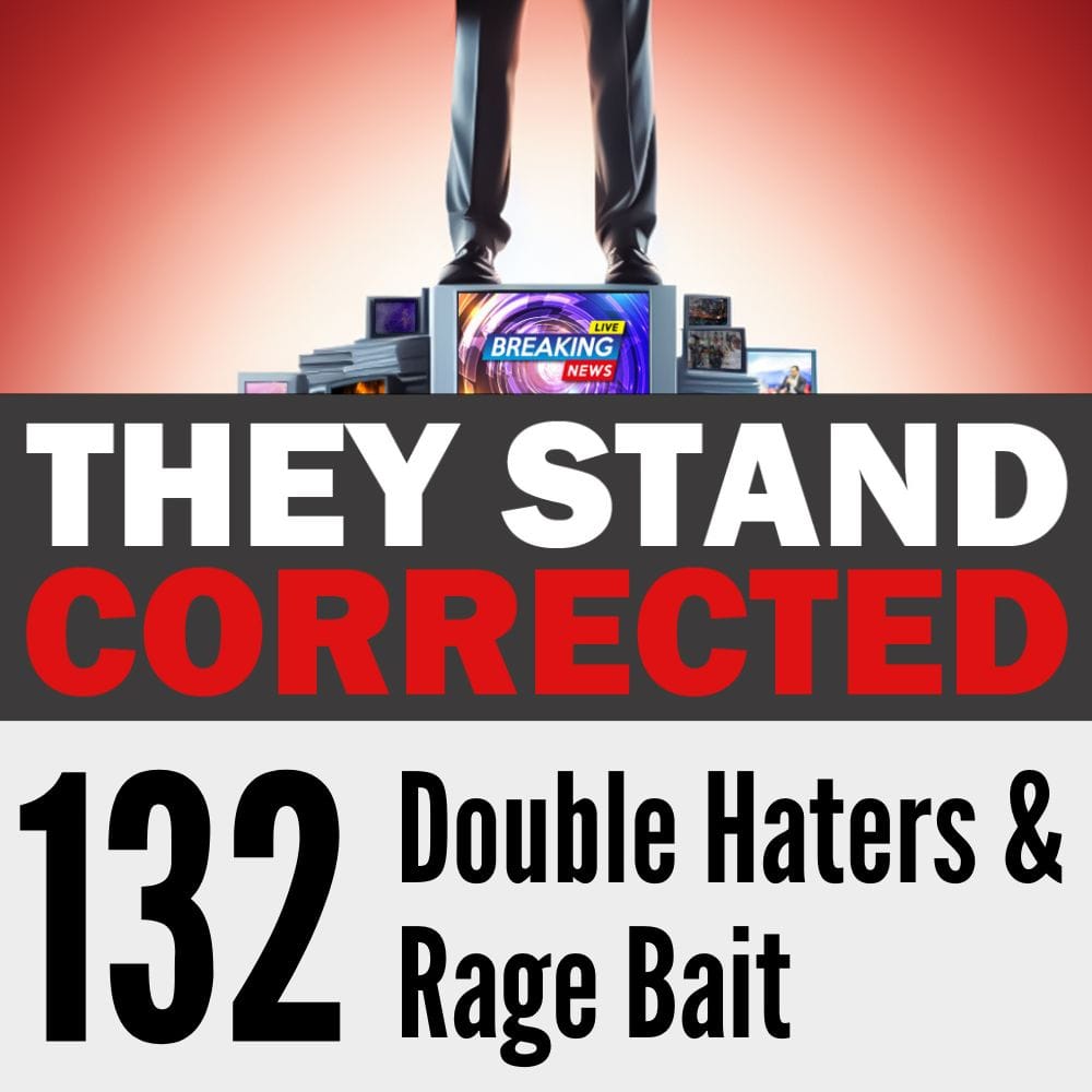 Episode 132: Double Haters & Rage Bait